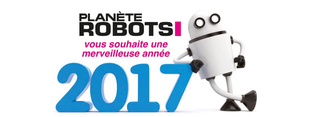 Voeux 2017 Planete Robots